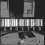 Ghosted (Explicit)