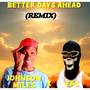Better Days Ahead (REMIX) [Explicit]