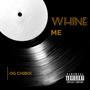 Whine Me (Explicit)