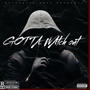 Gotta watch out (feat. Dondayday) [Explicit]