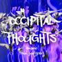 OCCIPITAL THOUGHTS (feat. jiggyjerry) [Explicit]