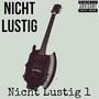 Nicht Lustig 1 (Explicit)