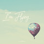 I’m Flying