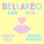 Bellakeo (Uhh Huh) (feat. DaneeDaVinci) [Explicit]