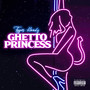 Ghetto Princess (Explicit)