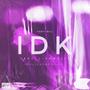 IDK (feat. Lisa Belle) [Polykrome Remix]