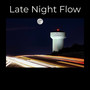 Late Night Flow (Explicit)