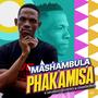 Phakamisa (feat. Mrango, DJ Perci & Darksilver) [Explicit]