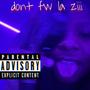 dont fw la zi (Explicit)