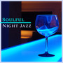 Soulful Night Jazz: Sweet Wine, Dancing at the Ballroom, Positive Mood, Instrumental Music, Background Dinner Party