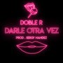 Darle Otra Vez (Explicit)