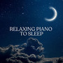 Relaxing Piano to Sleep
