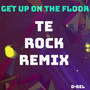 Get up on the Floor (Te Rock Remix)