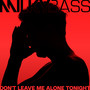 Don't Leave Me Alone Tonight