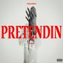 Pretendin (Explicit)