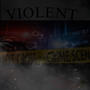 VIOLENT (Explicit)