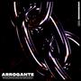 Arrogante (feat. Uncensored) [Explicit]