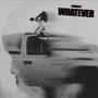 Whatever (Explicit)