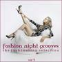 Fashion Night Grooves Vol. 3