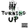 Turning Up (Explicit)