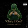 Glory to God (Explicit)