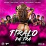 Tiralo Pa Tra 2 (feat. chino la rabia, Liro Shaq, El Mega, Japo Y Jordano & Denyerkin)