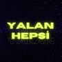 Yalanmış Hepsi Yalan