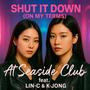 Shut It Down (On My Terms) (feat. Lin-C & K-Jong)