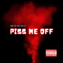 Piss Me Off (Explicit)