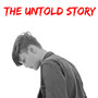 THE UNTOLD STORY