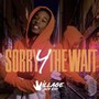 Sorry 4 The Wait (Explicit)