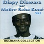 Diapy Diawara par Maitre Baba Koné, vol. 2 (Bolibana Collection)