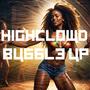 Highclowd-bubble up (official audio) (Radio Edit)