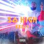 So High (Explicit)