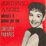 Johnny Angel / Where's It Gonna Get Me? (Vinyl)