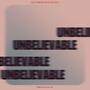 Unbelievable (feat. Kendriq Magolide)