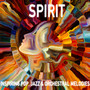 Spirit: Inspiring Pop, Jazz & Orchestral Melodies