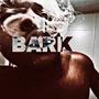 Bark (Explicit)
