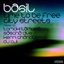 Time To Be Free/City Streets (Remixes)