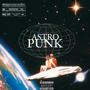 ASTRO PUNK (Explicit)