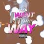 I WANT IT THAT WAY (Explicit)