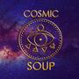 Cosmic Soup (Explicit)