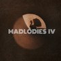 Madlodies IV