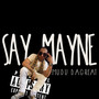 Say Mayne (Explicit)