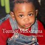 Teenage Melodrama (Explicit)