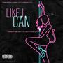 LIKE I CAN (Explicit)