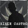 Kikin Castro (Explicit)