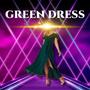 Green Dress (feat. BSK & DC)