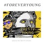 #Foreveryoung