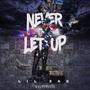 Never Let Up (Explicit)
